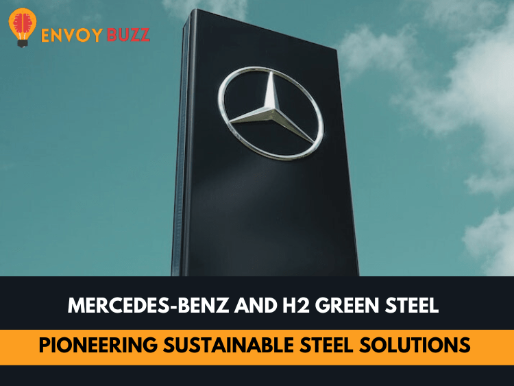 Mercedes-Benz and H2 Green Steel Pioneering Sustainable Steel Solutions