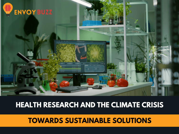 Health Research and the Climate Crisis Towards Sustainable Solutions