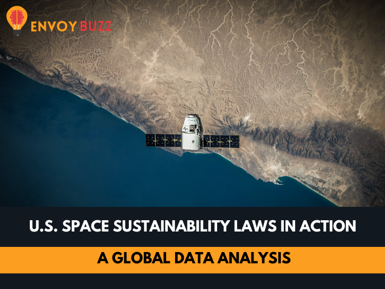 U.S. Space Sustainability Laws in Action A Global Data Analysis