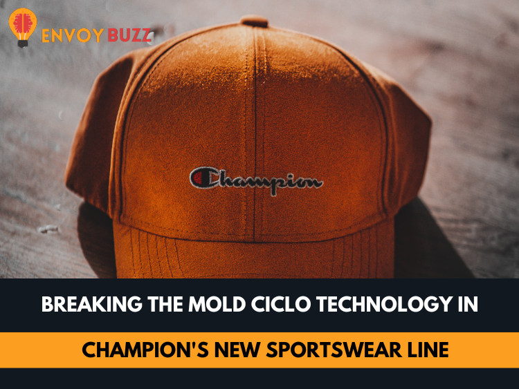 Breaking the Mold CiCLO Technology in Champion's New Sportswear Line