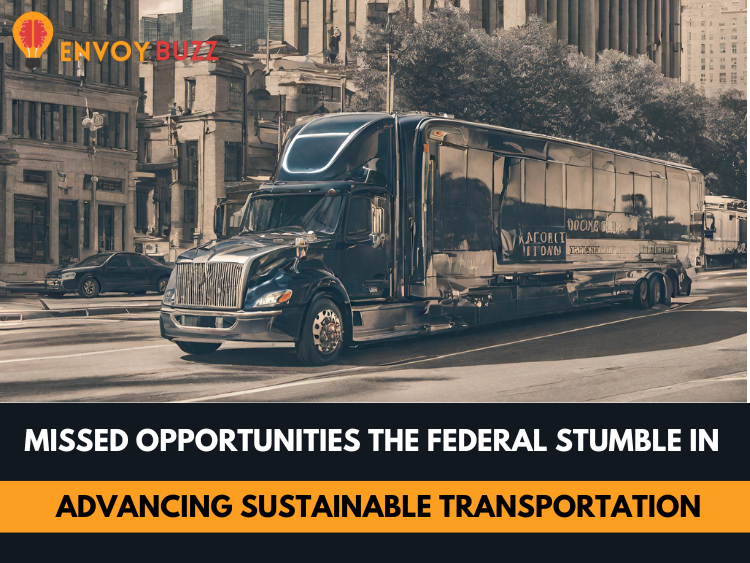 Missed Opportunities The Federal Stumble in Advancing Sustainable Transportation