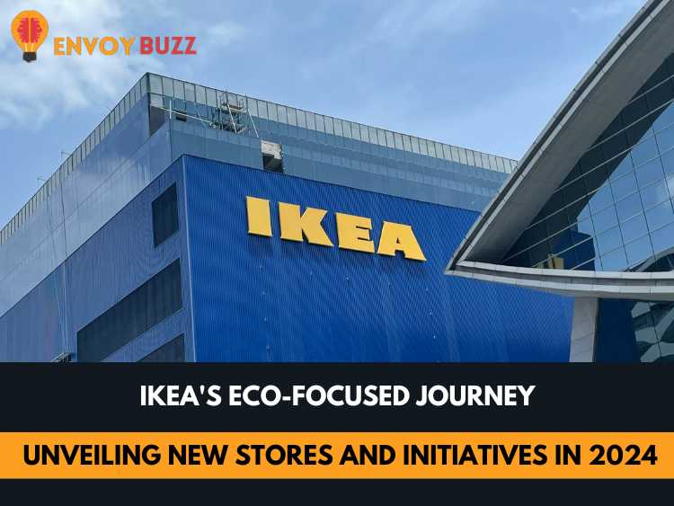 IKEA's Eco-Focused Journey Unveiling New Stores and Initiatives in 2024